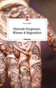 Cover von Niemals Vergessen. Wiener Begnadete. Life is a Story - story.one