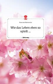 Cover von Wie das Leben eben so spielt ... Life is a Story - story.one
