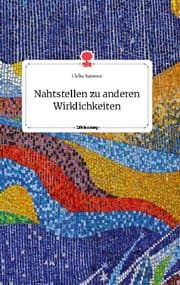 Cover von Nahtstellen zu anderen Wirklichkeiten. Life is a Story - story.one