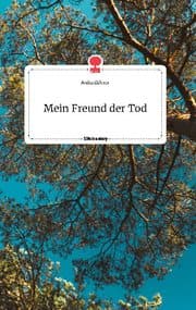 Cover von Mein Freund der Tod. Life is a Story - story.one