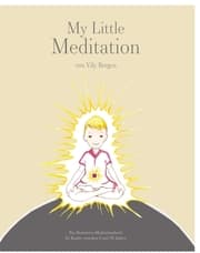Cover von My Little Meditation - Ein illustriertes Meditationsbuch für Kinder von 6-99 Jahren