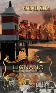 Cover von INSIDE LIGNANO - Eine Spurensuche
