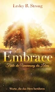 Cover von EMBRACE - Fühle die Umarmung des Lebens