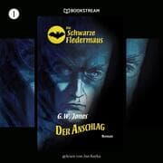 Cover von Die Schwarze Fledermaus, Folge 1: Der Anschlag