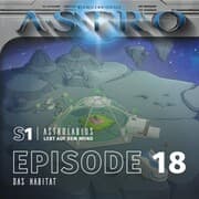 Cover von ASTRO S1 - Episode 18 - Das Habitat