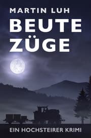 Cover von Beutezüge - Ein Hochsteirer Krimi