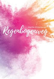 Cover von Der Regenbogenweg - deine strahlende Essenz lässt die Welt leuchten