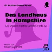 Cover von Das Landhaus in Hampshire (Die Sherlock Holmes Klassiker, Folge 12)
