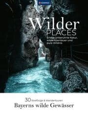 Cover von Wilder Places - 30 Streifzüge & Wandertouren - Bayerns wilde Gewässer