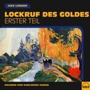 Cover von Lockruf des Goldes (Erster Teil)
