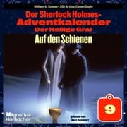 Cover von Auf den Schienen (Der Sherlock Holmes-Adventkalender: Der Heilige Gral, Folge 9)