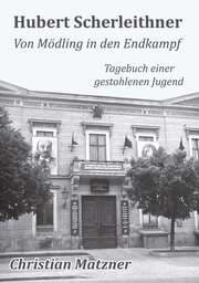 Cover von Hubert Scherleithner Von Mödling in den Endkampf 1945