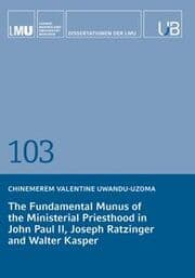 Cover von The Fundamental Munus of the Ministerial Priesthood in John Paul II, Joseph Ratzinger and Walter Kasper