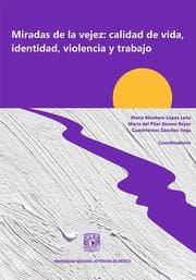 Cover von Miradas de la vejez: calidad de vida, identidad, violencia y trabajo