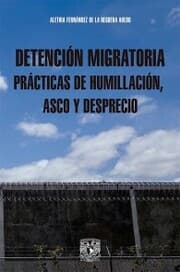 Cover von Detención migratoria prácticas de humillación, asco y desprecio