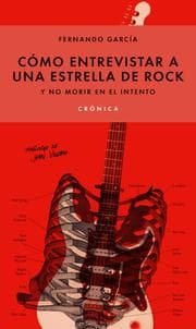 Cover von Cómo entrevistar a una estrella de rock y no morir en el intento