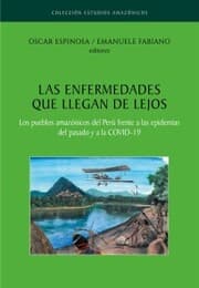 Cover von Las enfermedades que llegan de lejos. Los pueblos amazónicos del Perú frente a las epidemias del pasado y a la COVID-19