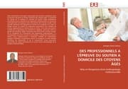 Cover von DES PROFESSIONNELS A L'ÉPREUVE DU SOUTIEN A DOMICILE DES CITOYENS ÂGÉS