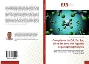 Cover von Complexes de Cd, Zn, Be, Al et Sn avec des ligands organophosphorylés