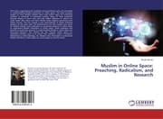 Cover von Muslim in Online Space: Preaching, Radicalism, and Research