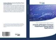 Cover von A Study of Random Common Fixed Point Theory and its Applications