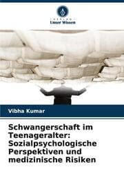 Cover von Schwangerschaft im Teenageralter: Sozialpsychologische Perspektiven und medizinische Risiken