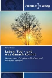 Cover von Leben, Tod - und was danach kommt