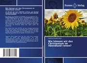Cover von Wie können wir das Christentum im Abendland retten?