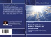 Cover von Escatologia in scena. Rilettura teologica del melodramma