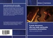 Cover von Il prete diocesano alla luce della spiritualità monastica benedettina