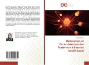 Cover von Elaboration et Caractérisation des Matériaux à Base du Kaolin Local