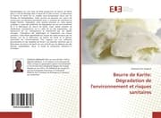 Cover von Beurre de Karite: Dégradation de l'environnement et risques sanitaires