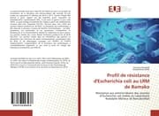 Cover von Profil de résistance d'Escherichia coli au LRM de Bamako