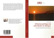 Cover von Influence politique de John Ruskin en Afrique: