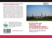 Cover von Evaluación del VO2máx. y el porcentaje de grasa en futbolistas jóvenes