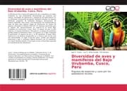 Cover von Diversidad de aves y mamíferos del Bajo Urubamba, Cusco, Perú