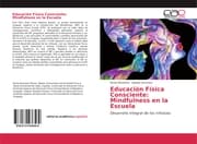 Cover von Educación Física Consciente: Mindfulness en la Escuela