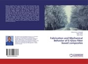 Cover von Fabrication and Mechanical Behavior of E-Glass fiber based composites