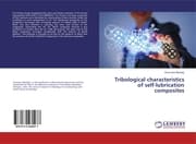 Cover von Tribological characteristics of self-lubrication composites