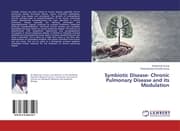 Cover von Symbiotic Disease- Chronic Pulmonary Disease and its Modulation