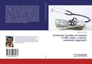 Cover von Economic burden of malaria in MP, India: a micro-economic approach