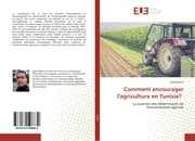 Cover von Comment encourager l'agriculture en Tunisie?