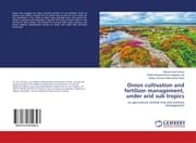 Cover von Onion cultivation and fertilizer management, under arid sub tropics