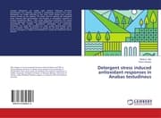 Cover von Detergent stress induced antioxidant responses in Anabas testudineus