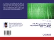 Cover von ECG Analysis and Cardiac Arrhythmia Prediction Using FDST and ANNs