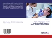 Cover von Age and sequence of eruption of permanent teeth in Himachal Pradesh