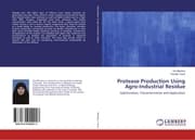 Cover von Protease Production Using Agro-Industrial Residue