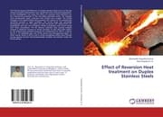 Cover von Effect of Reversion Heat treatment on Duplex Stainless Steels