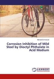 Cover von Corrosion Inhibition of Mild Steel by Dioctyl Phthalate in Acid Medium