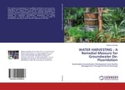 Cover von WATER HARVESTING - A Remedial Measure for Groundwater De-Fluoridation